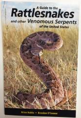 A Guide To The Rattlesnakes And Other Venomous Serpents Of The United States 